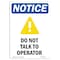 Signmission OSHA Notice, 7" Height, Do Not Talk To Operator Sign With Symbol, 7" X 5", Portrait OS-NS-D-57-V-11383 - alternate 1